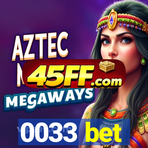 0033 bet